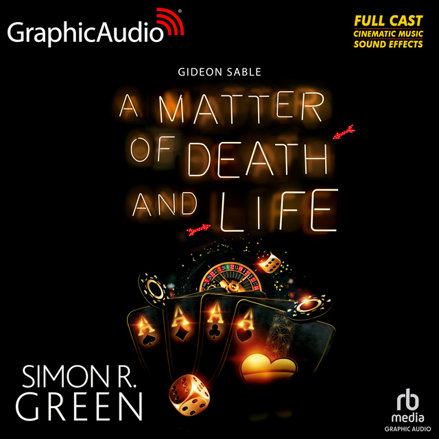 Simon R. Green - A Matter of Death and Life [Dramatized Adaptation]: Gideon Sable 2