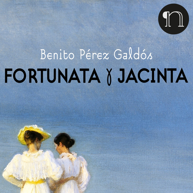 Benito Pérez Galdós - Fortunata y Jacinta