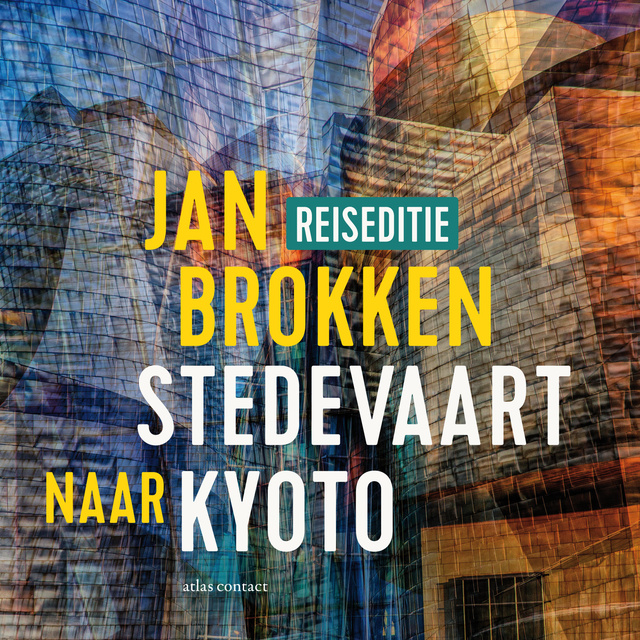 Jan Brokken - Kyoto: het pad van de filosoof: Een verhaal uit Stedevaart
