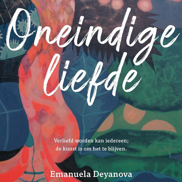 Emanuela Deyanova, David de Kock - Oneindige liefde: In 7 stappen naar een nieuwe balans tussen liefde, relatie en gezin