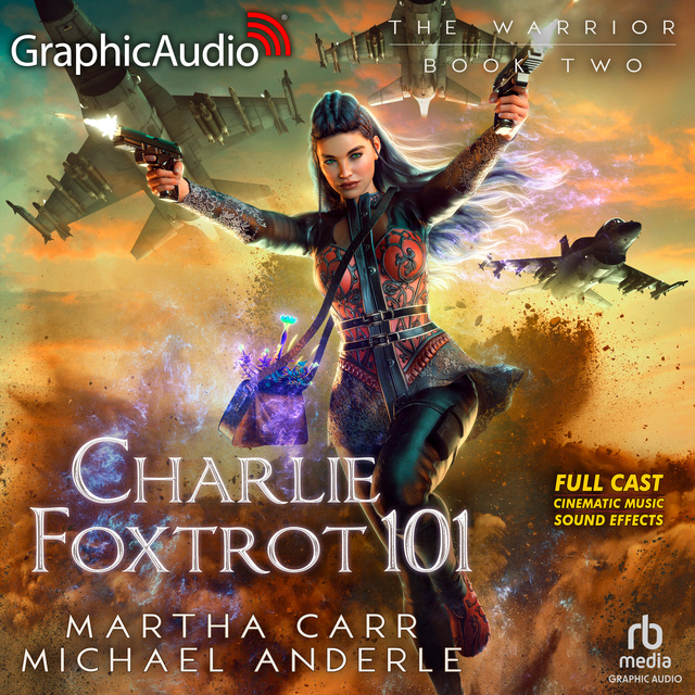 Michael Anderle, Martha Carr - Charlie Foxtrot 101 [Dramatized Adaptation]: The Warrior 2