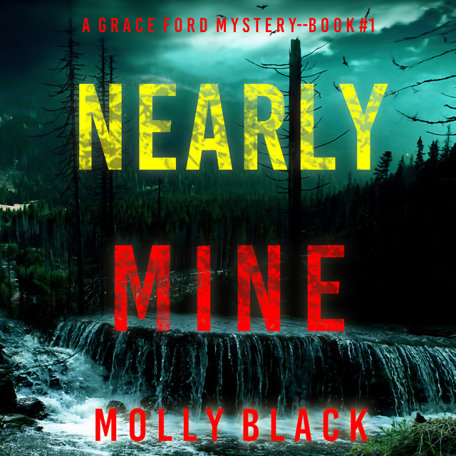 Molly Black - Nearly Mine (A Grace Ford FBI Thriller—Book One)