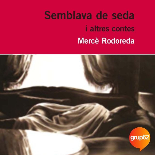 Mercé Rodoreda - Semblava de seda i altres contes