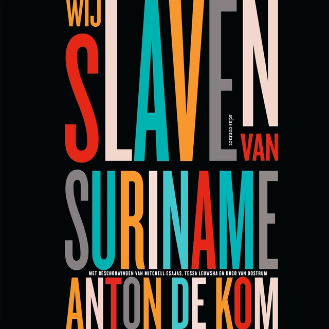 Anton de Kom - Wij slaven van Suriname