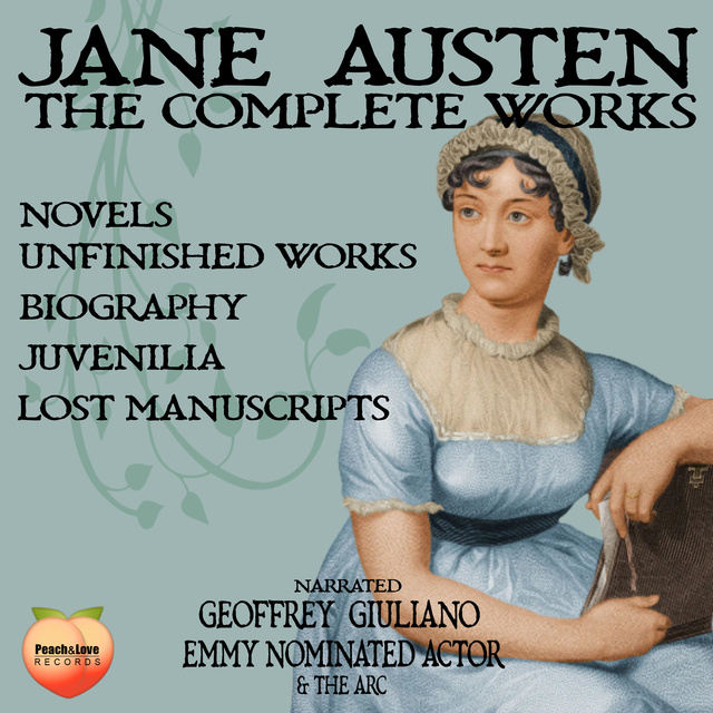 Jane Austen The Complete Works: Novels Unfinished Works Juvenila Lost  Manuscripts - Audiobook - Jane Austen - Storytel