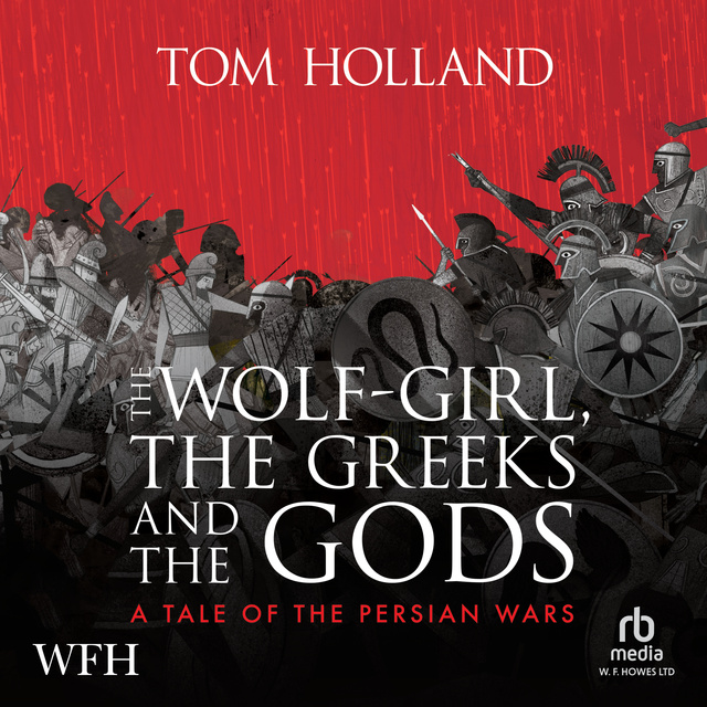 The Wolf-Girl, the Greeks and the Gods: A Tale of the Persian Wars ...