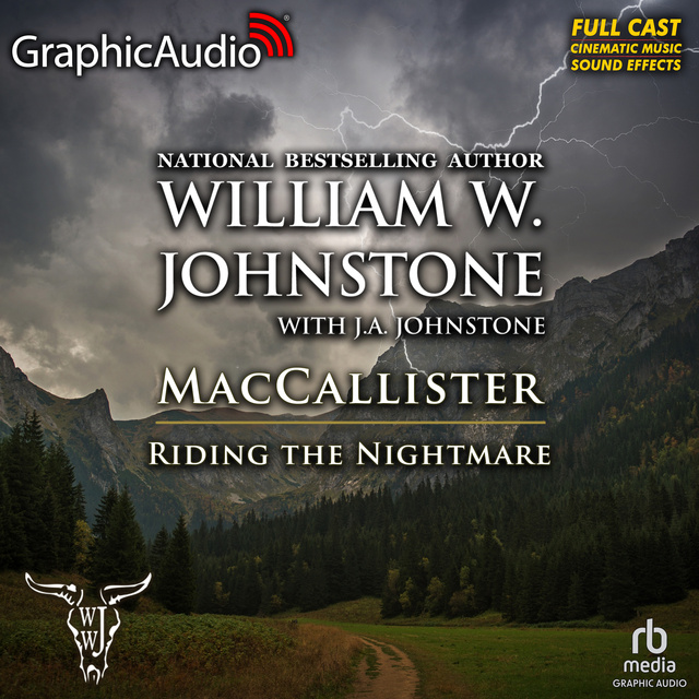 J.A. Johnstone, William W. Johnstone - Riding the Nightmare [Dramatized Adaptation]: MacCallister 12