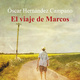 El viaje de Marcos - Óscar Hernández Campano