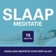 15 Minuten Slaap Meditatie: Dagelijkse meditatie voor diepe slaap - Suzan van der Goes