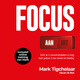 Focus AAN/UIT: Dicht de 4 concentratielekken en krijg meer gedaan in een wereld vol afleiding - Mark Tigchelaar