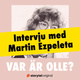 Var är Olle? - Intervju med Martin Ezpeleta - Martin Ezpeleta