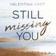 Still missing you - Valentina Fast