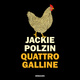 Quattro galline - Jackie Polzin