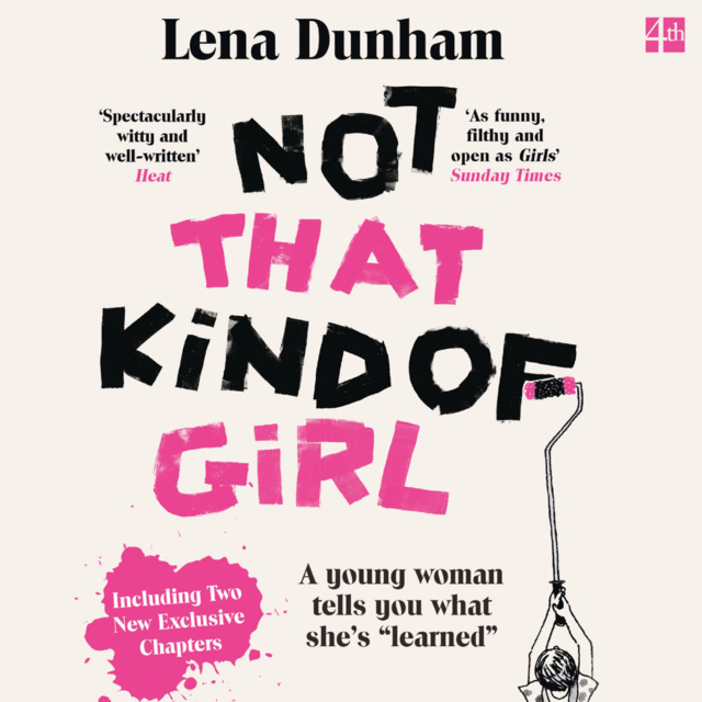 Not That Kind of Girl: A Young Woman Tells You What She’s “Learned”
                    Lena Dunham