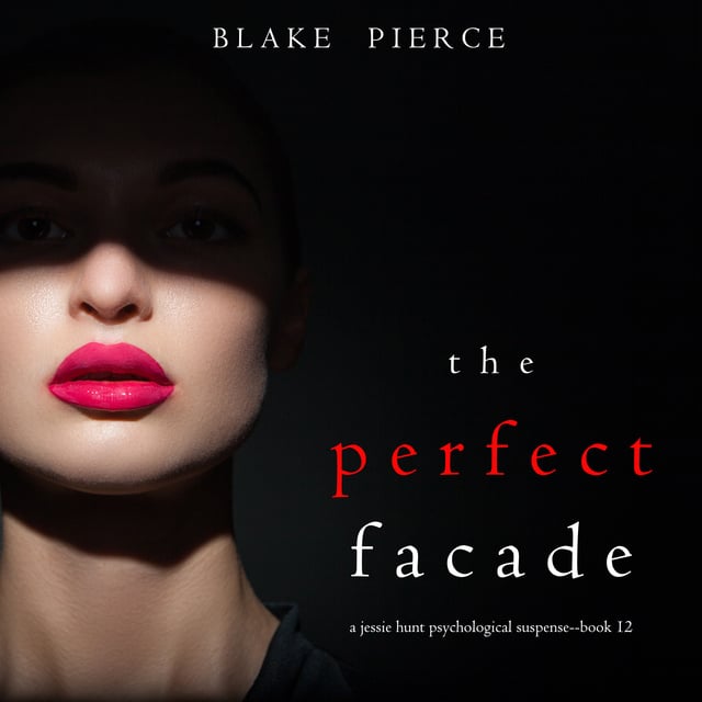 The Perfect Facade
                    Blake Pierce