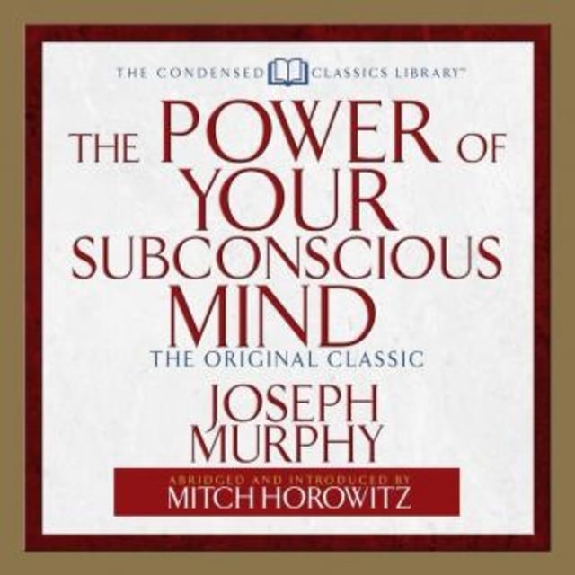 The Power of Your Subconscious Mind
                    Dr. Joseph Murphy, Mitch Horowitz