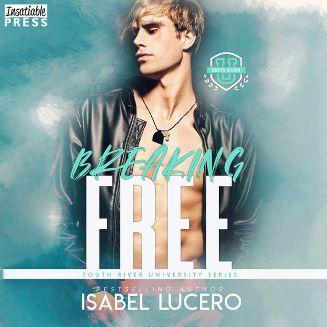 Breaking Free: An M/M, Enemies to Lovers, Sports Romance (South River University, Book Three)
                    Isabel Lucero