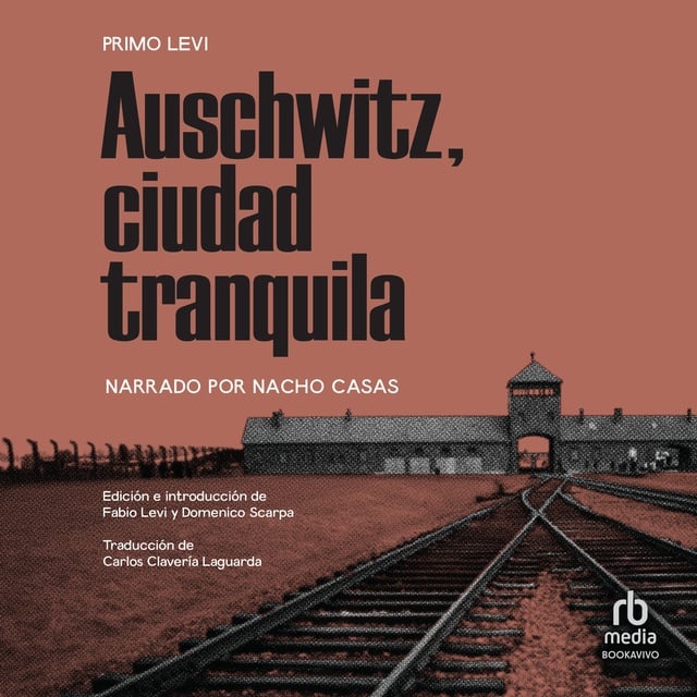 Auschwitz, ciudad tranquila (Auschwitz, Tranquil City)
                    Primo Levi
