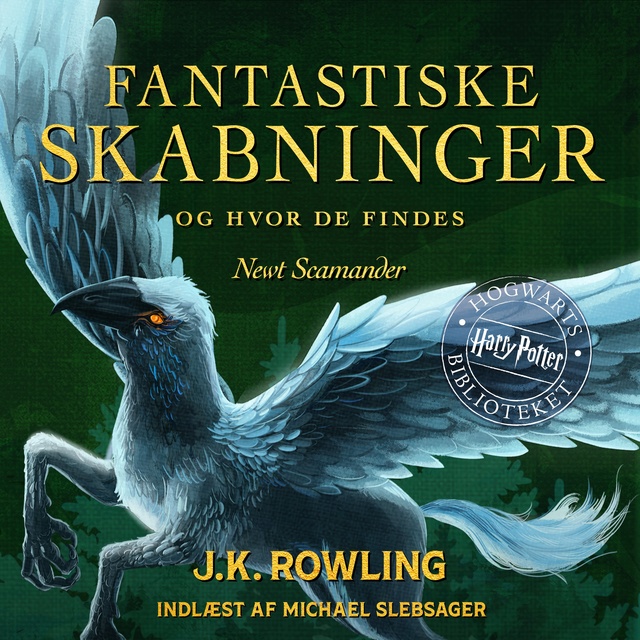 Fantastiske skabninger og hvor de findes: Harry Potter Hogwarts Biblioteket
                    J.K. Rowling, Newt Scamander