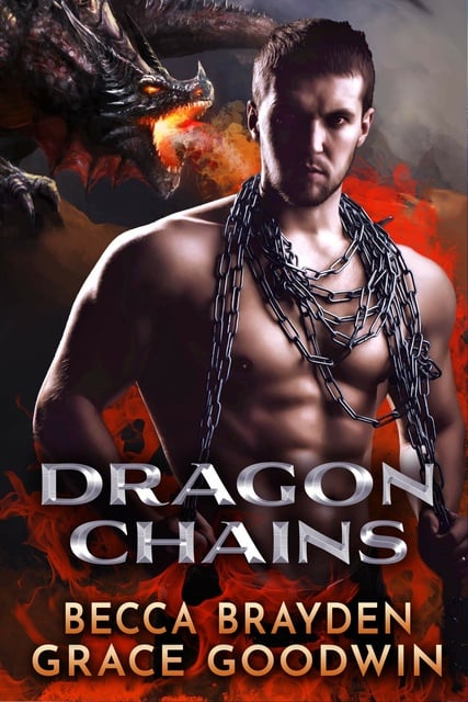 Dragon Chains
                    Becca Brayden, Grace Goodwin