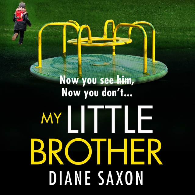 My Little Brother: The unputdownable, page-turning psychological thriller from Diane Saxon
                    Diane Saxon