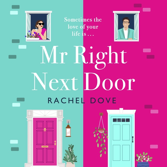 Mr Right Next Door: A completely hilarious, heartwarming romantic comedy from Rachel Dove
                    Rachel Dove