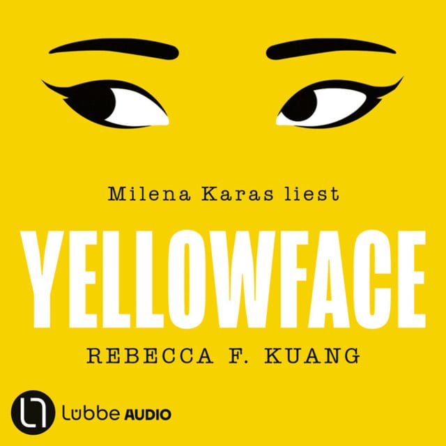 Yellowface (Ungekürzt)
                    Rebecca F. Kuang