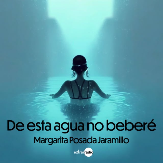 De esta agua no beberé (Completo)
                    Margarita Posada Jaramillo