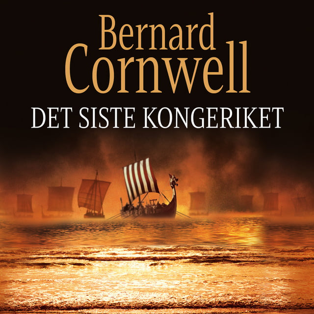 Det siste kongeriket
                    Bernard Cornwell