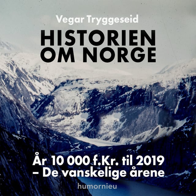 Historien om Norge
                    Vegar Tryggeseid
