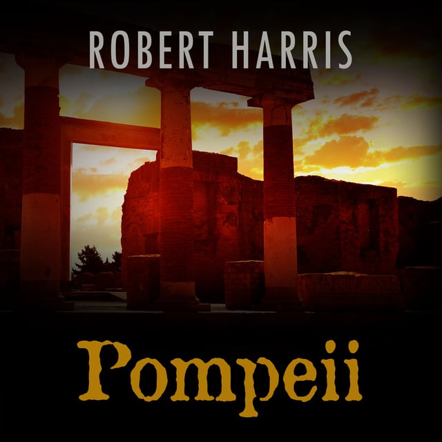 Pompeii
                    Robert Harris