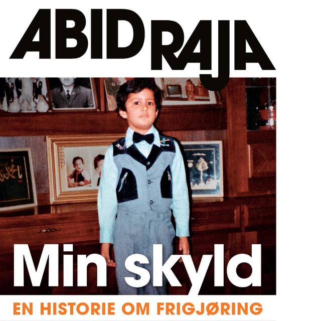 Min skyld - En historie om frigjøring
                    Abid Raja