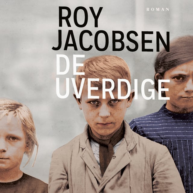 De uverdige
                    Roy Jacobsen
