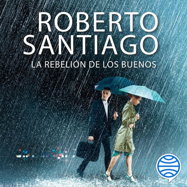La rebelión de los buenos
                    Roberto Santiago