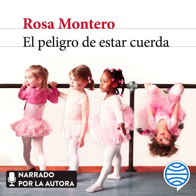 El peligro de estar cuerda
                    Rosa Montero