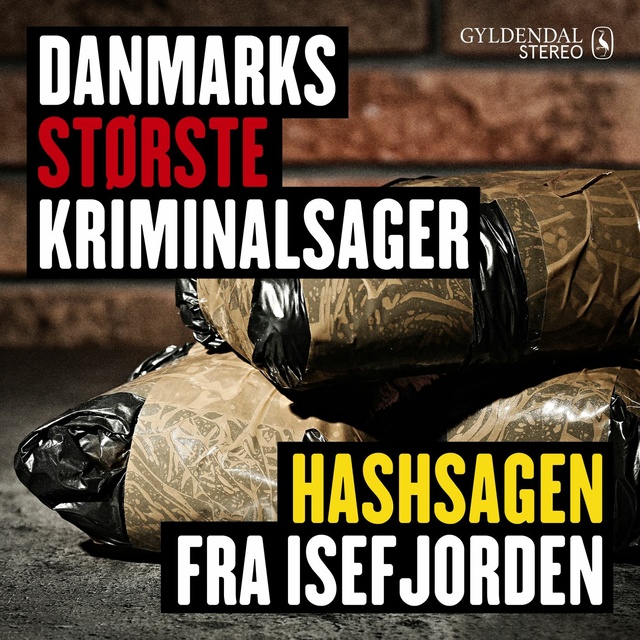 Danmarks største kriminalsager: Hashsagen fra Isefjorden
                    Gyldendal Stereo