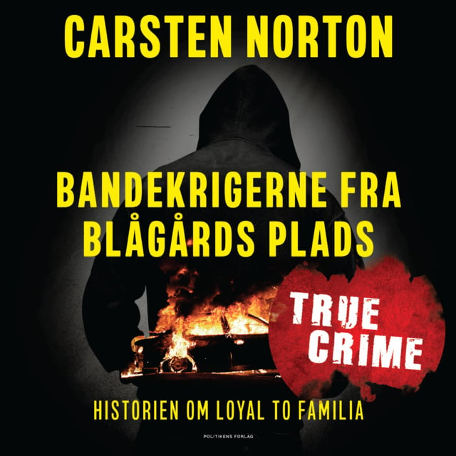 Bandekrigerne fra Blågårds Plads: Historien om Loyal To Familia
                    Carsten Norton