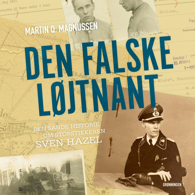 Den Falske Løjtnant: Den sande historie om storstikkeren Sven Hazel
                    Martin Q. Magnussen