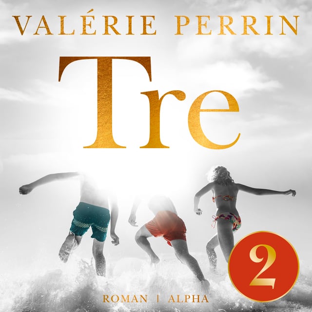 Tre (del 2)
                    Valérie Perrin