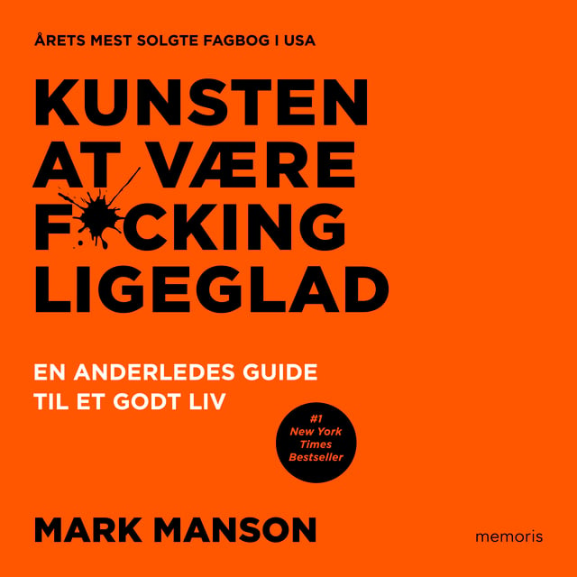 Kunsten at være fucking ligeglad: En anderledes guide til et godt liv
                    Mark Manson, Mark Manson