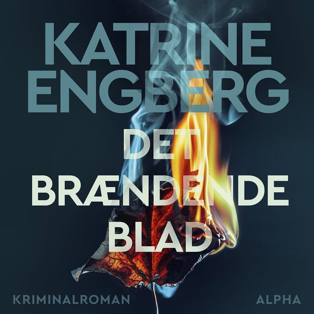 Det brændende blad
                    Katrine Engberg