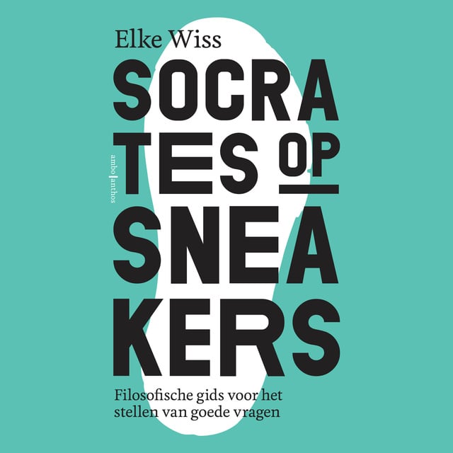 Socrates op sneakers: Filosofische gids voor het stellen van goede vragen
                    Elke Wiss