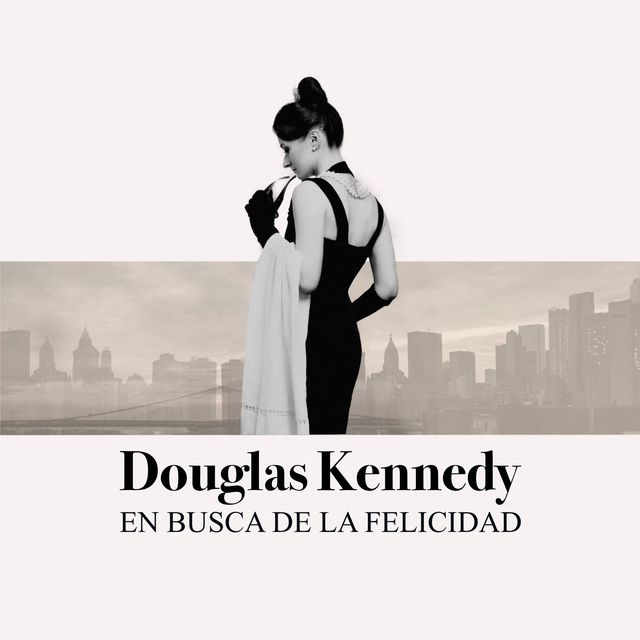 En busca de la felicidad
                    Douglas Kennedy