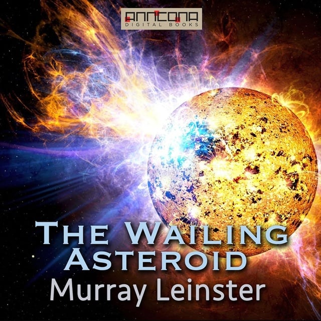 The Wailing Asteroid
                    Murray Leinster