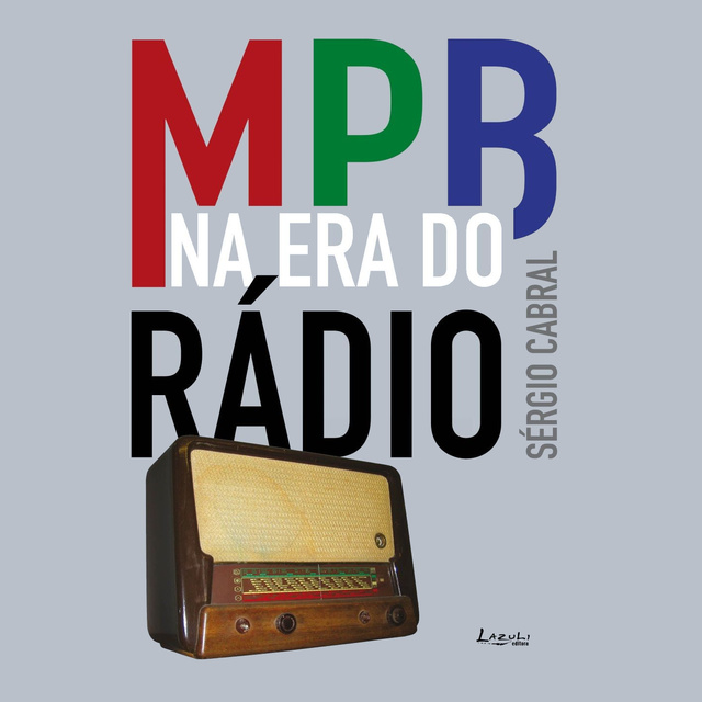 MPB na era do rádio
                    Sérgio Cabral