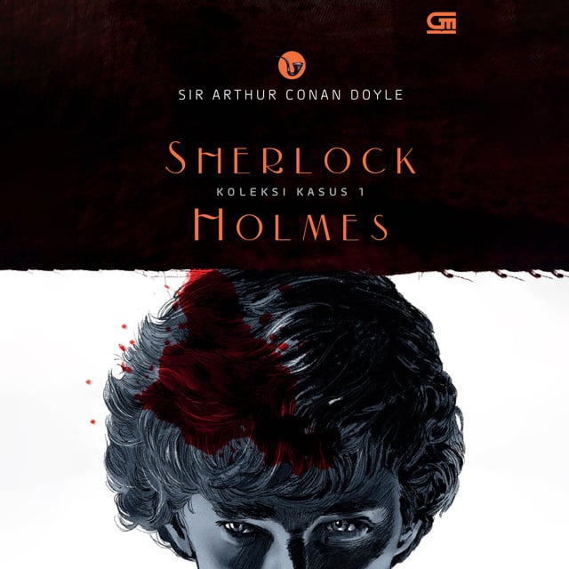 Sherlock Holmes: Koleksi Kasus 1
                    Sir Arthur Conan Doyle