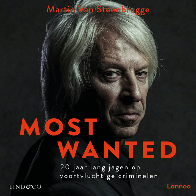 Most Wanted: 20 jaar lang jagen op voortvluchtige criminelen
                    Martin Van Steenbrugge, Martin van Steenbrugge