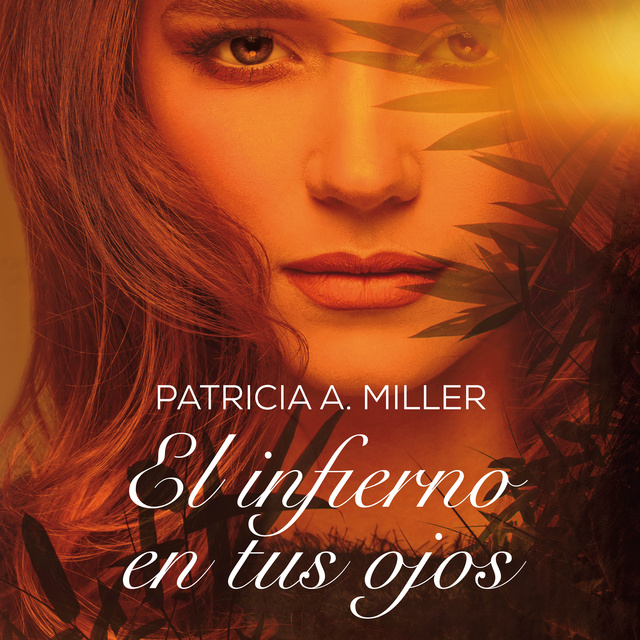 El infierno en tus ojos
                    Patricia A. Miller