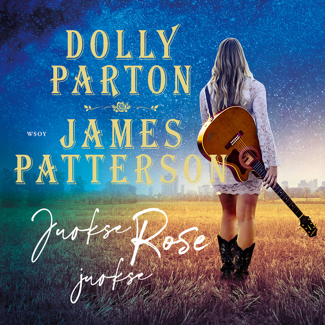 Juokse Rose juokse
                    James Patterson, Dolly Parton