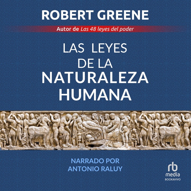 Las leyes de la naturaleza humana (The Laws of Human Nature)
                    Robert Greene